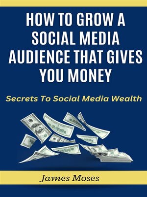 cover image of How to Grow a Social Media Audience That Gives You Money